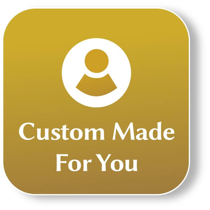Custom made for you
